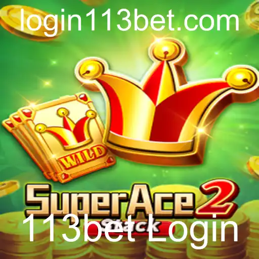 SuperAce2: Explorando o Mundo Excitante do Jogo com 113bet Login